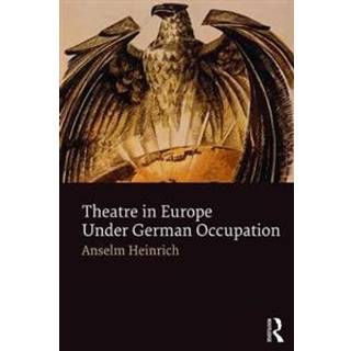 Theatre in Europe Under German Occupation