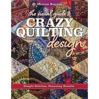 The Visual Guide to Crazy Quilting Design