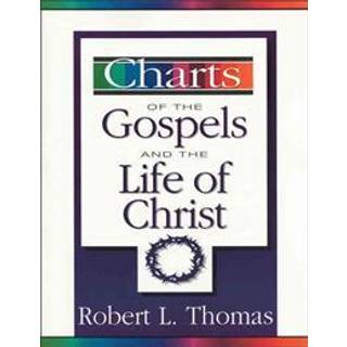 Charts of the Gospels and the Life of Christ