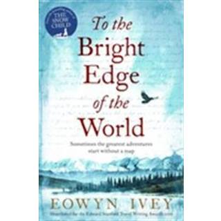 To the Bright Edge of the World