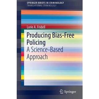 Producing Bias-Free Policing