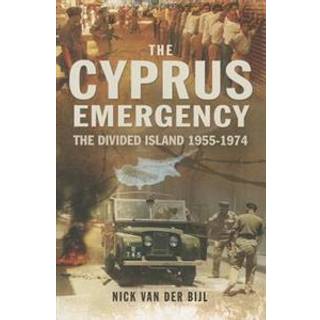 Cyprus Emergency: The Divided Island 1955-1974