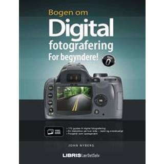 Bogen om digital fotografering for begyndere af John Nyberg