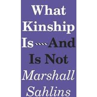 What Kinship Is-And Is Not