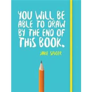 You Will be Able to Draw by the End of This Book