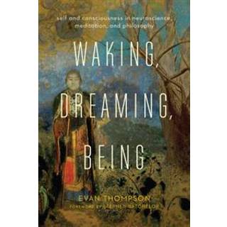 Waking, Dreaming, Being