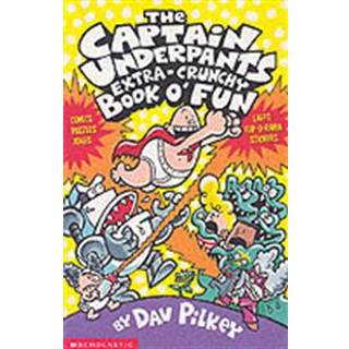 The Captain Underpants' Extra-Crunchy Book O'Fun!