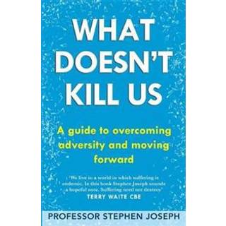 What Doesn't Kill Us