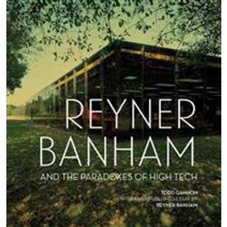 Reyner Banham and the Paradoxes of High Tech