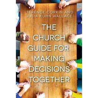 Church Guide for Making Decisions Together, The