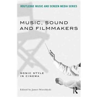 Music, Sound and Filmmakers
