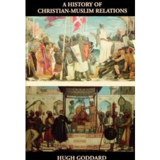A History of Christian-Muslim Relations