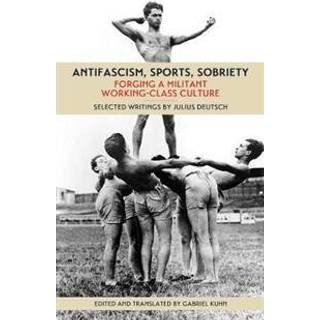 Antifascism, Sports, Sobriety