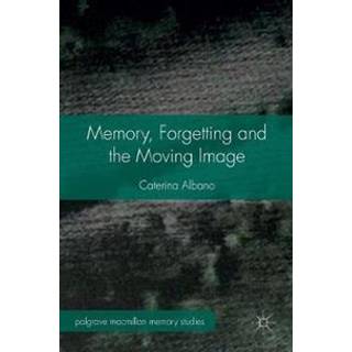 Memory, Forgetting and the Moving Image