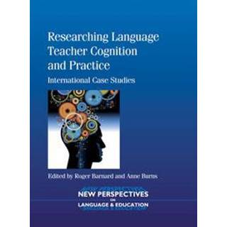 Researching Language Teacher Cognition and Practice