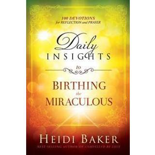 Daily Insights To Birthing The Miraculous