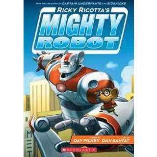 Ricky Ricotta's Mighty Robot (Ricky Ricotta's Mighty Robot #1)