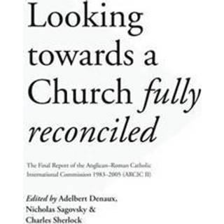 Looking Towards a Church Fully Reconciled