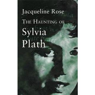 The Haunting Of Sylvia Plath