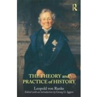 The Theory and Practice of History