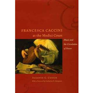 Francesca Caccini at the Medici Court