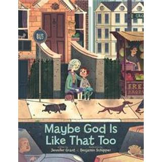 Maybe God Is Like That Too