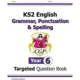 KS2 English Year 6 Grammar, Punctuation & Spelling Targeted Question Book (with Answers)
