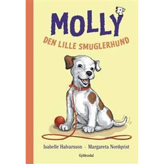 Isabelle Halvarsson - Molly 1 - Den lille smuglerhund
