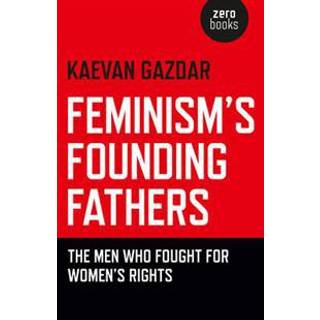 Feminism`s Founding Fathers – The Men Who Fought for Women`s Rights