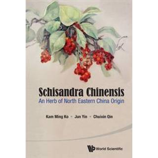 Schisandra Chinensis: An Herb Of North Eastern China Origin