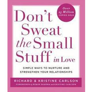 Don't Sweat The Small Stuff in Love