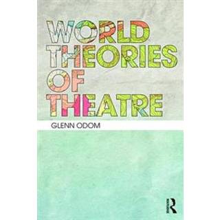 World Theories of Theatre