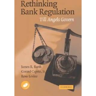 Rethinking Bank Regulation