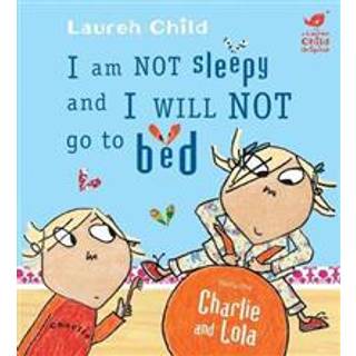 Charlie and Lola: I Am Not Sleepy and I Will Not Go to Bed