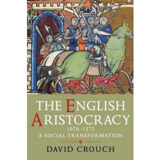 The English Aristocracy, 1070-1272
