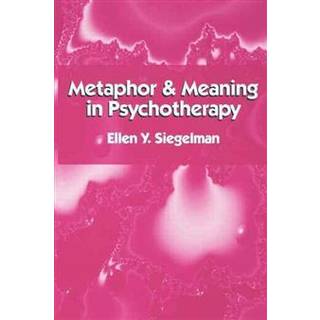Metaphor and Meaning in Psychotherapy