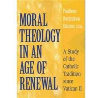 Moral Theology in an Age of Renewal