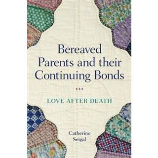 Bereaved Parents and their Continuing Bonds