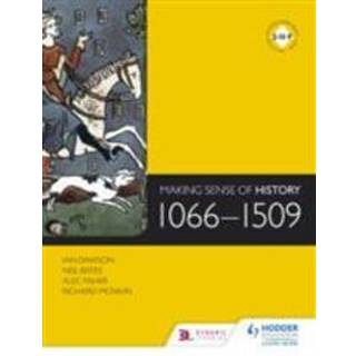 Making Sense of History: 1066-1509