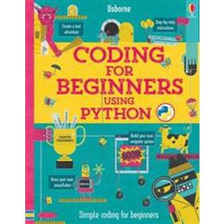 Coding for Beginners: Using Python (5, 2017) | Louie Stowell