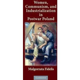 Women, Communism, and Industrialization in Postwar Poland