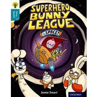 Oxford Reading Tree Story Sparks: Oxford Level 9: Superhero Bunny League in Space!
