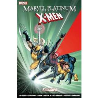 Marvel Platinum: The Definitive X-Men Reloaded