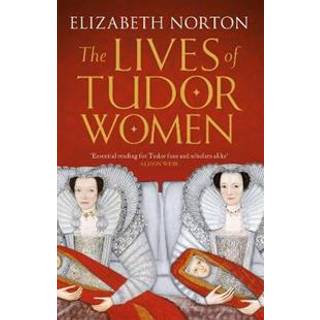 The Lives of Tudor Women