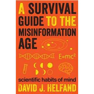 A Survival Guide to the Misinformation Age