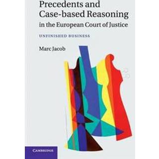 Precedents and Case-Based Reasoning in the European Court of Justice