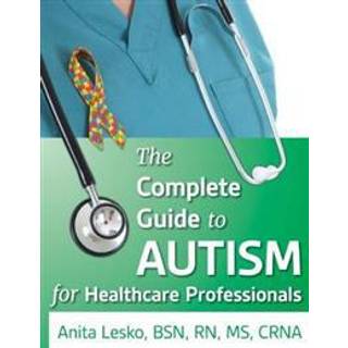 The Complete Guide to Autism & Healthcare