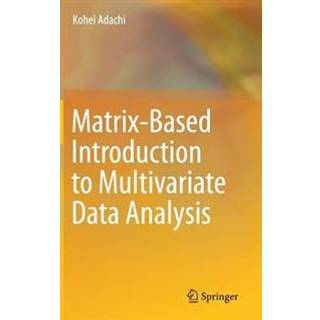 Matrix-Based Introduction to Multivariate Data Analysis