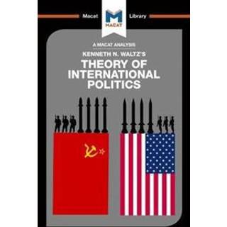 An Analysis of Kenneth Waltz's Theory of International Politics
