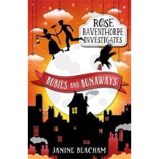 Rose Raventhorpe Investigates: Rubies and Runaways